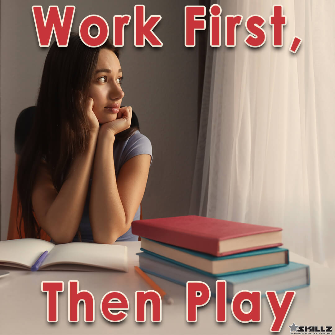 Work First, Then Play